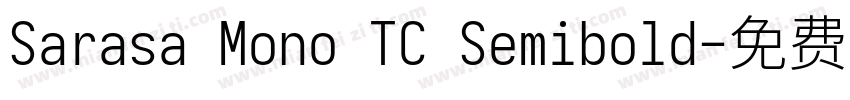 Sarasa Mono TC Semibold字体转换